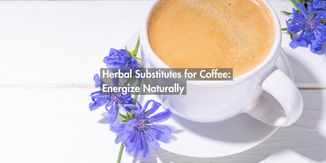 Herbal Substitutes for Coffee: Energize Naturally