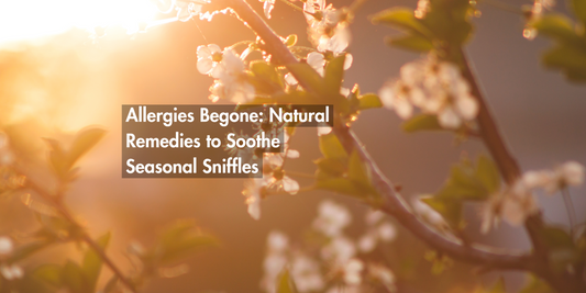 Allergies Begone: Natural Remedies to Soothe Seasonal Sniffles